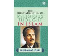 Allama Muhammad The Reconstruction of Religious Thought in (Copertina rigida)