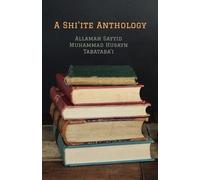 'Allamah Sayyid Muhammad Tabataba'i A Shi'ite Anthology (Tascabile)