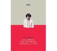 All'amico che non mi ha salvato la vita