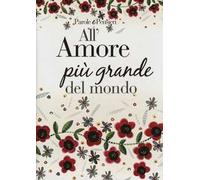 All'amore più grande del mondo