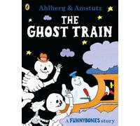 Allan Ahlberg Andre Amstutz Funnybones: The Ghost Train (Tascabile) Funnybones