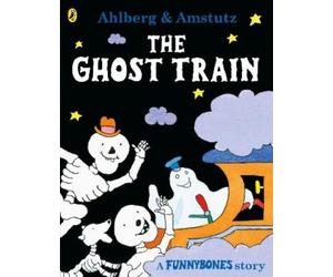 Allan Ahlberg Andre Amstutz Funnybones: The Ghost Train (Tascabile) Funnybones