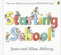 Allan Ahlberg Janet Ahlberg Starting School (Tascabile)