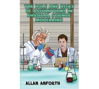 Allan Anforth The Role and Risks of Assumptions in Physical Science (Tascabile)