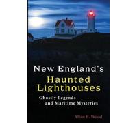 Allan B Wood New England's Haunted Lighthouses (Tascabile)
