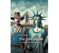 The Odd Couple: Re-configuring the America-Australia relationship by Allan Behm
