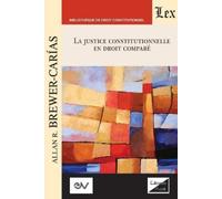 Allan Brewer-Ca LA JUSTICE CONSTITUTIONNELLE EN DROIT COMPRÉ. Text p (Tascabile)