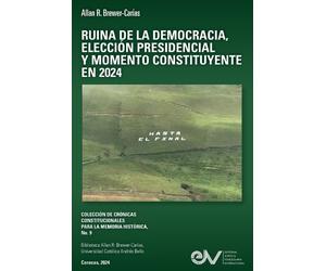 Allan Brewer-Ca Ruina de la Democracia, Elección Presidencial Y Mome (Tascabile)