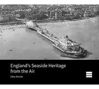 Allan Brodie England's Seaside Heritage from the Air (Copertina rigida)
