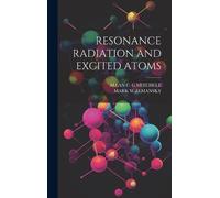 Allan C G Mitchell Mark W Ze Resonance Radiation and Excited (Copertina rigida)