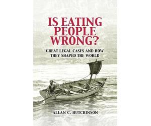 Allan C. Hutchinson Is Eating People Wrong? (Tascabile)