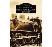 Allan C. Lewis Railroads of the Pikes Peak Region 1870-1900 (Tascabile)