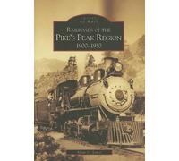 Allan C. Lewis Railroads of the Pikes Peak Region, 1900-1930, Co (Tascabile)
