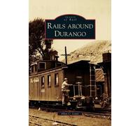 Allan C Lewis Rails Around Durango (Copertina rigida)