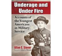 Allan C. Stover Underage and Under Fire (Tascabile)