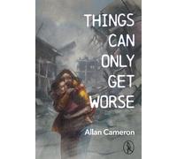 Allan Cameron Things Can Only Get Worse (Tascabile)
