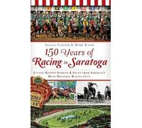 Allan Carter Mike Kane 150 Years of Racing in Saratoga (Copertina rigida)