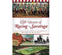 Allan Carter Mike Kane 150 Years of Racing in Saratoga (Tascabile)