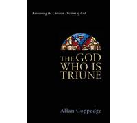 Allan Coppedge The God Who Is Triune: Revisioning the Christian Doct (Tascabile)