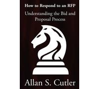 Allan Cutler Understanding the Bid and Proposal Process (Tascabile)