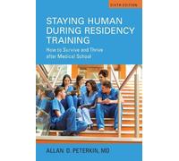 Allan D. Peterkin, MD Staying Human During Residency Training (Tascabile)