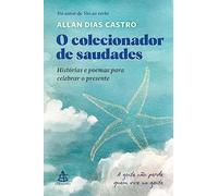 Allan Dias Castro O colecionador de saudades (Tascabile)