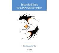 Allan Edward Barsky Essential Ethics for Social Work Practice (Tascabile)