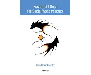 Allan Edward Barsky Essential Ethics for Social Work Practice (Tascabile)