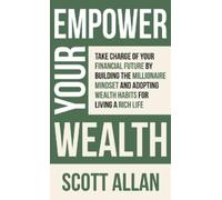 Allan Empower Your Wealth (Copertina rigida) Pathways to Mastery