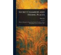 Allan Fea Secret Chambers and Hiding Places (Copertina rigida)