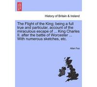 Allan Fea The Flight of the King; Being a Full True and Particular, (Tascabile)