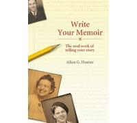 Allan G. Hunter Write Your Memoir (Tascabile)