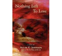Allan G Johnson Nothing Left to Lose (Tascabile)