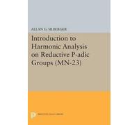 Allan G. Silber Introduction to Harmonic Analysis on Reductive P-adi (Tascabile)