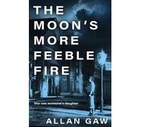 Allan Gaw The Moon's More Feeble Fire (Tascabile) Dr Jack Cuthbert Mysteries