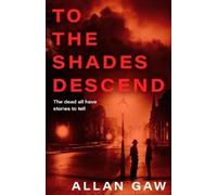 Allan Gaw To the Shades Descend (Tascabile) Dr Jack Cuthbert Mysteries