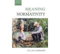 Allan Gibbard Meaning and Normativity (Tascabile)