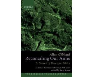 Allan Gibbard Reconciling Our Aims (Tascabile) Berkeley Tanner Lectures