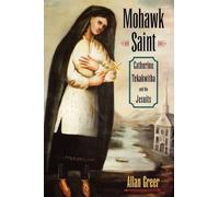 Allan Greer Mohawk Saint (Tascabile)