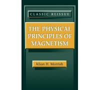 Allan H. Morrish The Physical Principles of Magnetism (Copertina rigida)