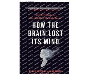 Allan H. Ropper Brian Burrell How the Brain Lost Its Mind (Tascabile)