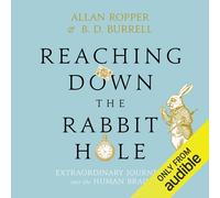 Allan H Ropper Brian David Burrell Reaching Down the Rabbit Hole (Tascabile)