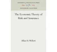 Allan H. Willett The Economic Theory of Risk and Insurance (Copertina rigida)