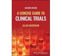 Allan Hackshaw A Concise Guide to Clinical Trials (Tascabile)