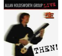 Allan Holdsworth Group - Then ! Live