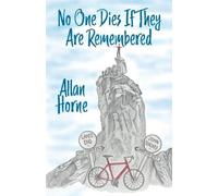 Allan Horne No One Dies If They are Remembered (Tascabile)
