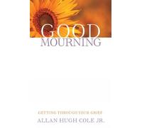 Allan Hugh Cole Jr. Good Mourning (Tascabile)