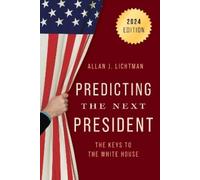 Allan J. Lichtman Predicting the Next President (Tascabile)