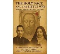 Allan J Smith Fulton J Sheen The Holy Face and The Little Way (Copertina rigida)