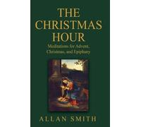 Allan J Smith The Christmas Hour (Copertina rigida)